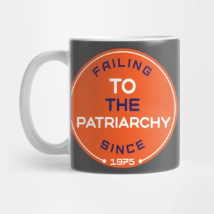 Failing to the patriarchy Mug